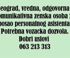 Beograd, vredna, odgovorna i komunikativna zenska osoba za posao personalnog asistenta